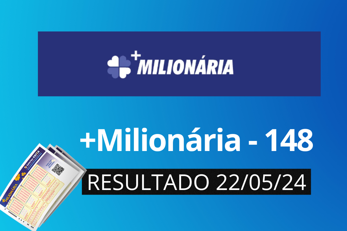 Resultado da +Milionária 148 de Hoje 22/05, em Sousa. Veja os Números  Sorteados!