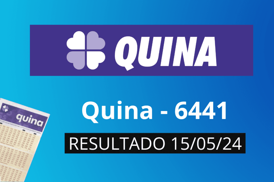 Resultado da Quina 6441 hoje (15/05/24); prêmio de R$ 15,3 milhões